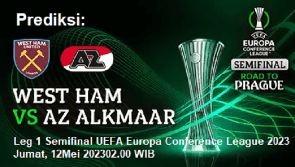 Prediksi West Ham vs AZ Alkmaar pada Leg 1 Semifinal UEFA Europa Conference League (UECL) 2023